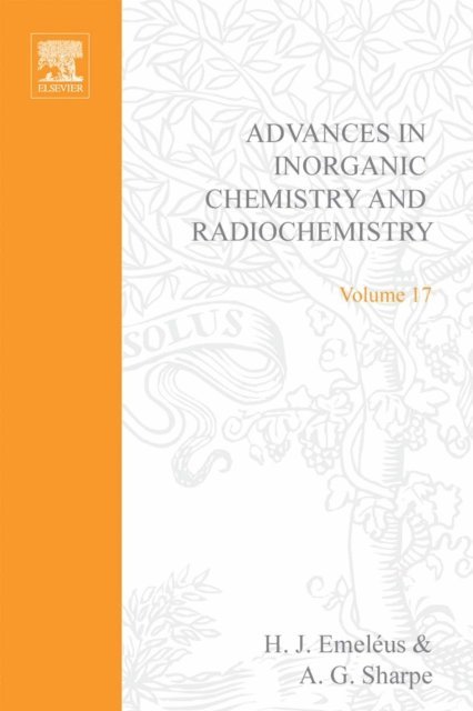 Advances in Inorganic Chemistry and Radiochemistry, E-bok
