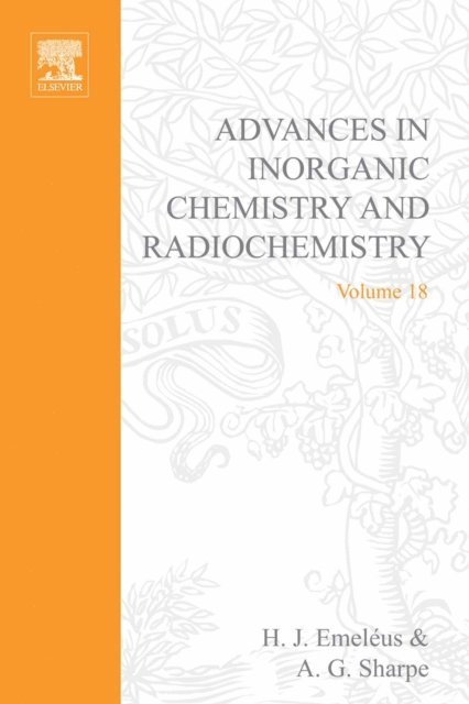 Advances in Inorganic Chemistry and Radiochemistry, E-bok