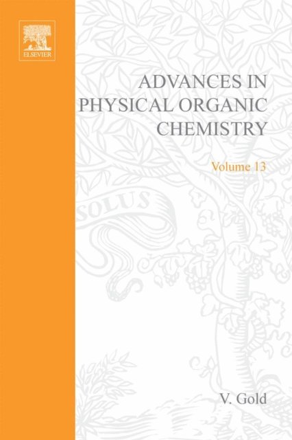 Advances in Physical Organic Chemistry, E-bok