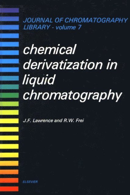 R.W. Frei, J.F. Lawrence - Chemical Derivatization in Liquid Chromatography, E-bok. Tillgänglighet: Lägg i varukorg