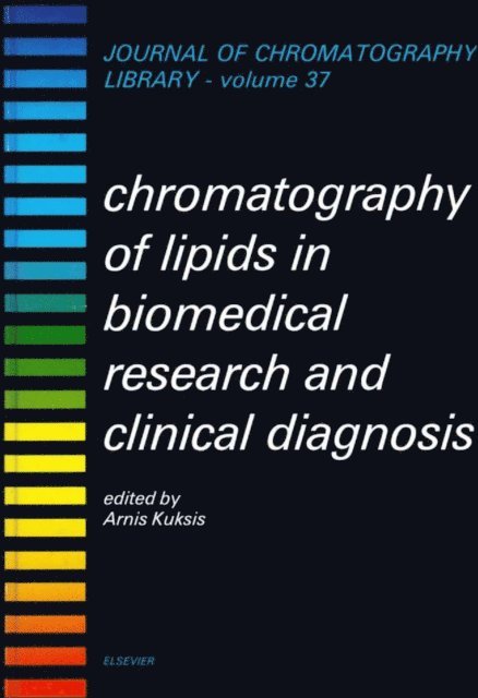 A. Kuksis - Chromatography of Lipids in Biomedical Research and Clinical Diagnosis, E-bok