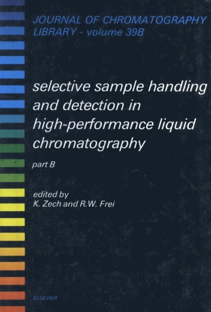 R.W. Frei, K. Zech - Selective Sample Handling and Detection in High-Performance Liquid Chromatography, E-bok. Tillgänglighet: Lägg i varukorg