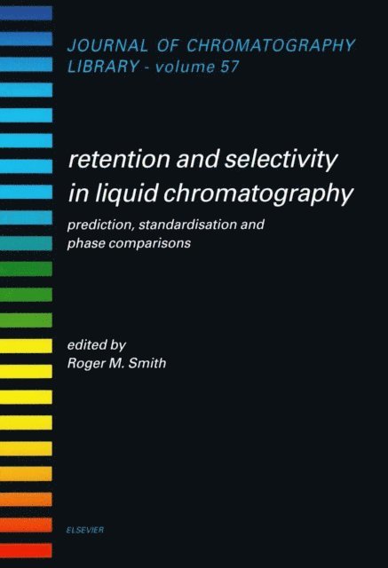 R.M. Smith - Retention and Selectivity in Liquid Chromatography, E-bok. Tillgänglighet: Lägg i varukorg