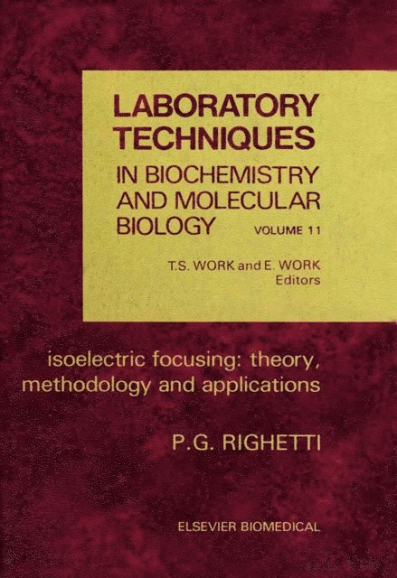 Pier Giorgio Righetti - Isoelectric Focusing: Theory, Methodology and Application, E-bok