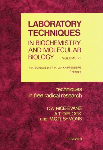 C.A. Rice-Evans, M.C.R. Symons, A.T. Diplock - Techniques in Free Radical Research, E-bok