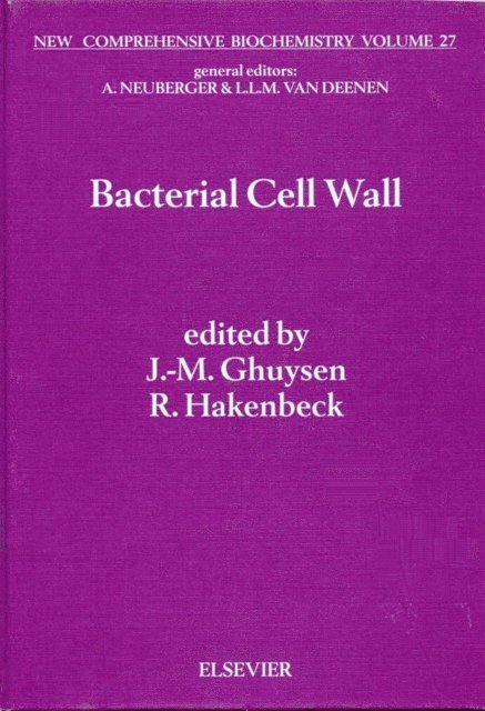 R. Hakenbeck, J.-M. Ghuysen - Bacterial Cell Wall, E-bok