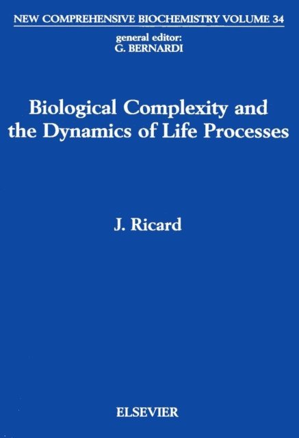 J. Ricard - Biological Complexity and the Dynamics of Life Processes, E-bok