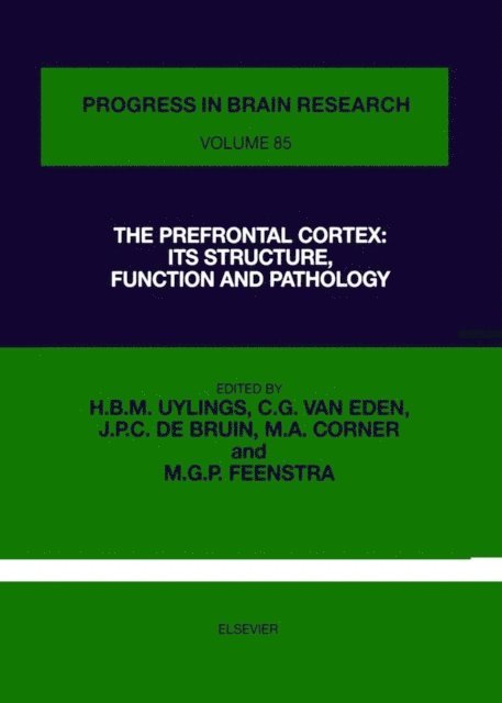 H.B.M. Uylings, C.G. Van Eden, M.G.P. Feenstra, M.A. Corner, J.P.C. de Bruin - Prefrontal Cortex: Its Structure, Function and Pathology, E-bok