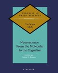 Neuroscience: From the Molecular to the Cognitive