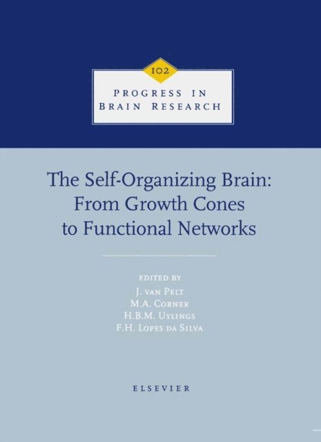 J. van Pelt, H.B.M. Uylings, F.H. Lopes da Silva, M.A. Corner - Self-Organizing Brain: From Growth Cones to Functional Networks, E-bok