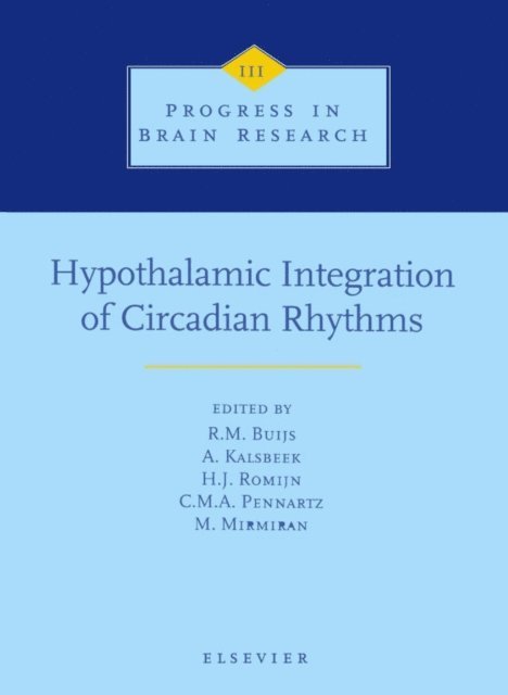 C.M.A. Pennartz, M. Mirmiran, H.J. Romijn, A. Kalsbeek, R.M. Buijs - Hypothalamic Integration of Circadian Rhythms, E-bok