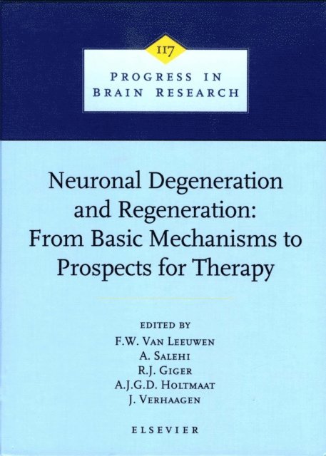 J. Verhaagen, A.J.G.D. Holtmaat, R.J. Giger, A. Salehi, F.W. Van Leeuwen - Neuronal Degeneration and Regeneration: From Basic Mechanisms to Prospects for Therapy, E-bok