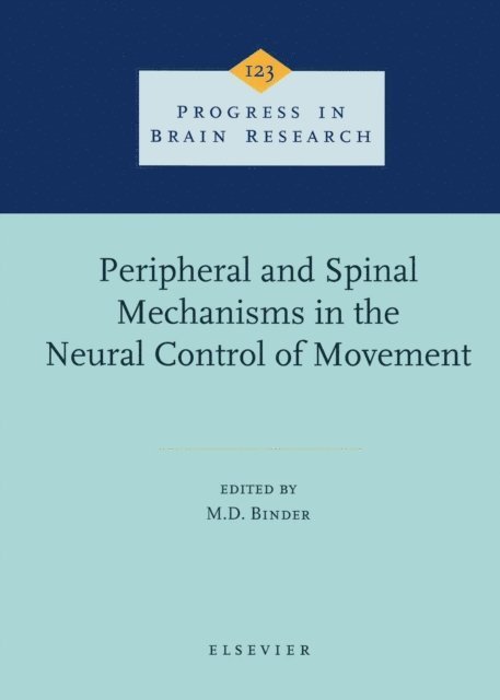 M.D. Binder - Peripheral and Spinal Mechanisms in the Neural Control of Movement, E-bok