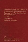 Effect of Disorder and Defects in Ion-Implanted Semiconductors: Electrical and Physiochemical Characterization