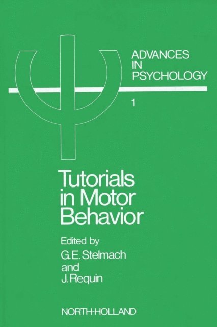 J. Requin, George Stelmach - Tutorials in Motor Behavior I, E-bok