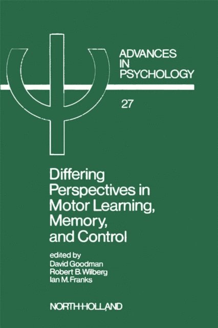 R.B. Wilberg, I.M. Franks, D. Goodman - Differing Perspectives in Motor Learning, Memory, and Control, E-bok