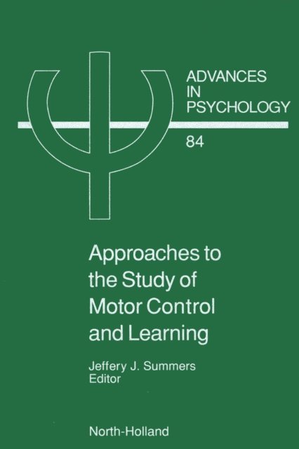 J.J. Summers - Approaches to the Study of Motor Control and Learning, E-bok
