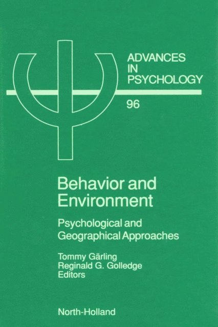R.G. Golledge, T. Garling - Behavior and Environment, E-bok