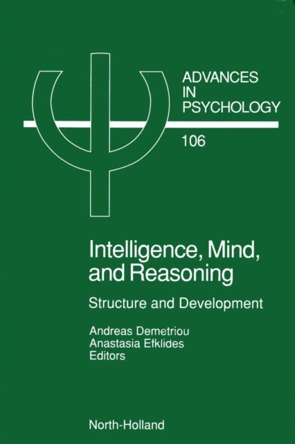 A. Efklides, A. Demetriou - Intelligence, Mind, and Reasoning, E-bok