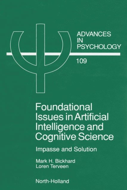 L. Terveen, Mark H. Bickhard - Foundational Issues in Artificial Intelligence and Cognitive Science, E-bok
