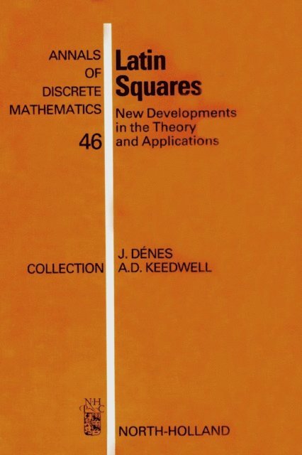 A. Donald Keedwell, Jozsef Denes - Latin Squares, E-bok