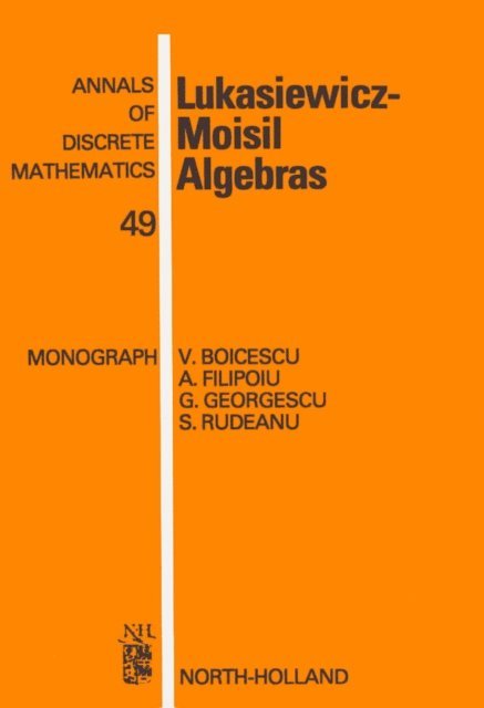 S. Rudeanu, G. Georgescu, A. Filipoiu, V. Boicescu - Lukasiewicz-Moisil Algebras, E-bok