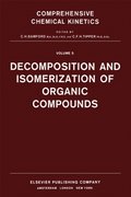 Decomposition and Isomerization of Organic Compounds