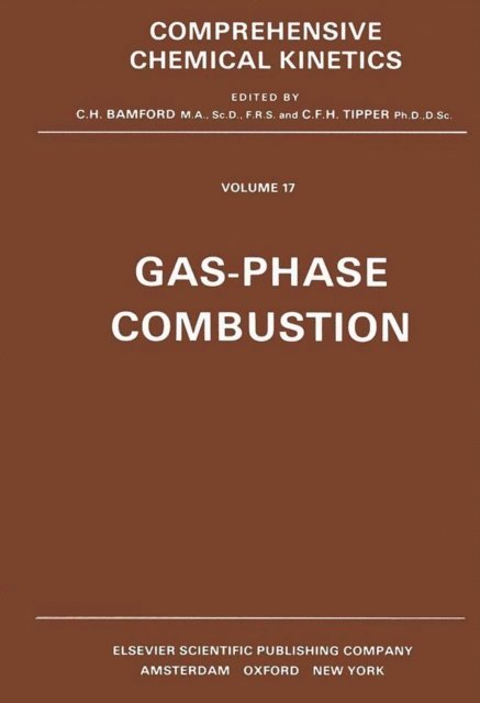 C.F.H. Tipper, C.H. Bamford, R.G. Compton - Gas Phase Combustion, E-bok