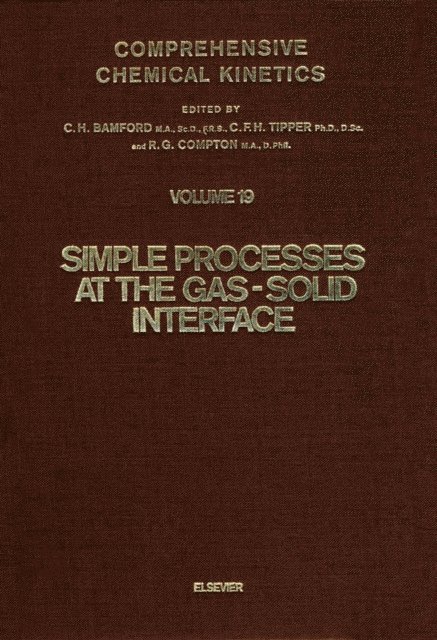 C.F.H. Tipper, C.H. Bamford, R.G. Compton - Simple Processes at the Gas-Solid Interface, E-bok