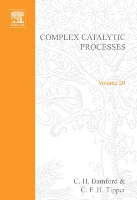 C.F.H. Tipper, R.G. Compton, C.H. Bamford - Complex Catalytic Processes, E-bok