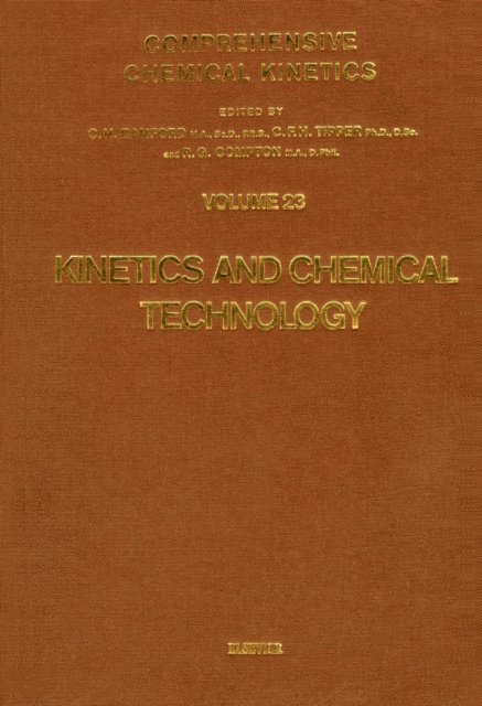 C.F.H. Tipper, C.H. Bamford, R.G. Compton - Kinetics and Chemical Technology, E-bok