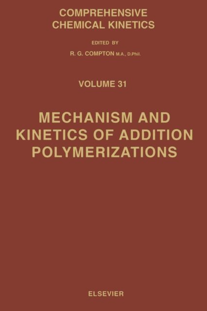 M. Kucera - Mechanism and Kinetics of Addition Polymerizations, E-bok