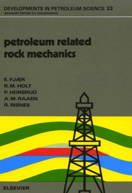Rune Martin Holt, R. Risnes, Arne Marius Raaen, Per Horsrud, E. Fjaer - Petroleum Related Rock Mechanics, E-bok