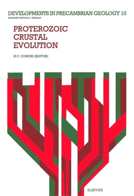 K.C. Condie - Proterozoic Crustal Evolution, E-bok