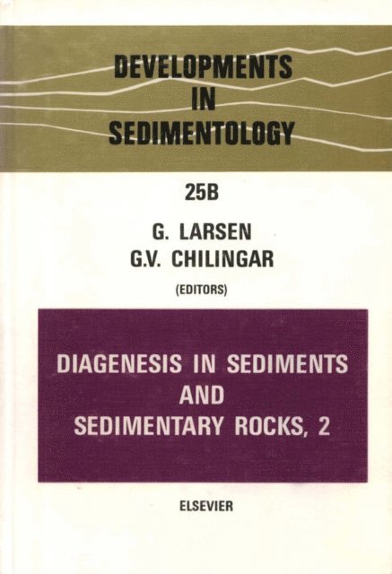 G.V. Chilingarian, G. Larsen - Diagenesis in Sediments and Sedimentary Rocks, Volume 2, E-bok