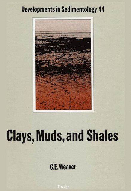 C.E. Weaver - Clays, Muds, and Shales, E-bok