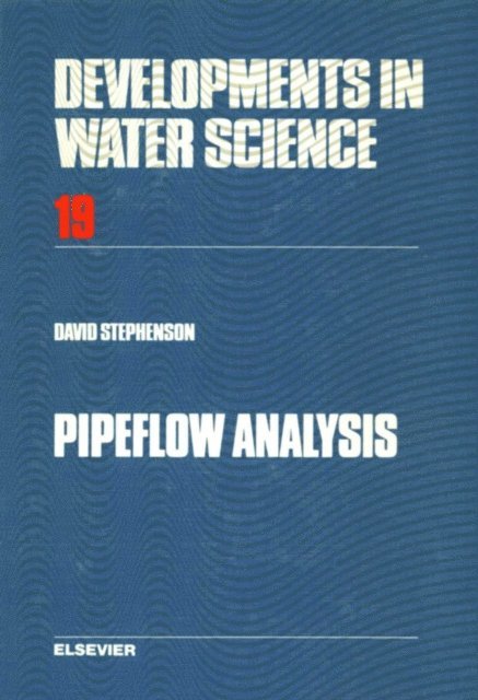D.J. Stephenson - Pipeflow Analysis, E-bok