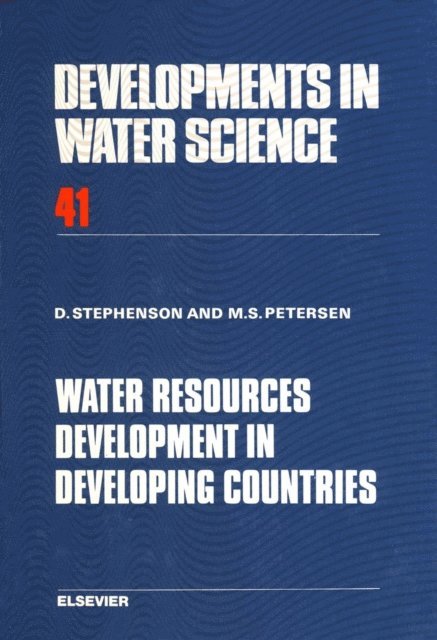 D.J. Stephenson, M.S. Peterson - Water Resources Development in Developing Countries, E-bok