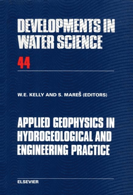 S. Mares, W.E. Kelly - Applied Geophysics in Hydrogeological and Engineering Practice, E-bok