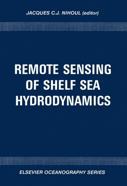 J.C.J. Nihoul - Remote Sensing of Shelf Sea Hydrodynamics, E-bok