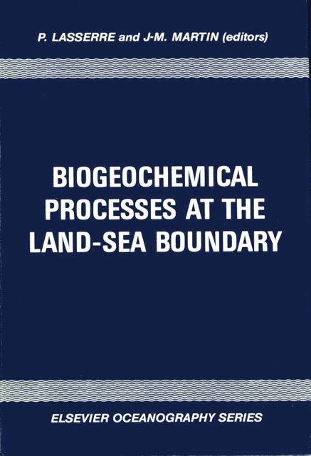 J.-M. Martin, P. Lasserre - Biogeochemical Processes at the Land-Sea Boundary, E-bok