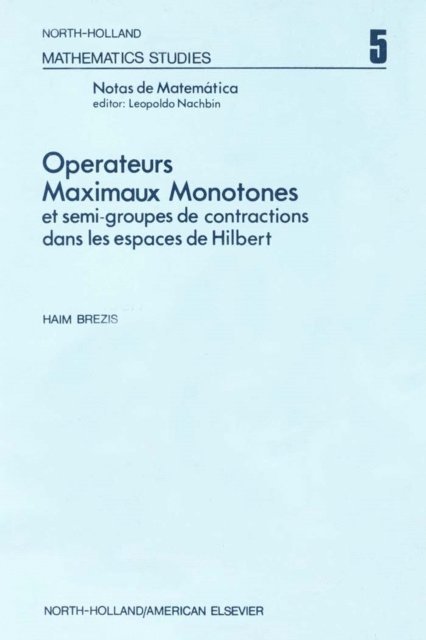 Ope rateurs maximaux monotones et semi-groupes de contractions dans les espaces de Hilbert, E-bok
