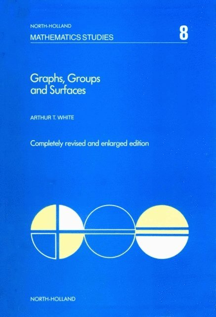 A.T. White - Graphs, Groups and Surfaces, E-bok