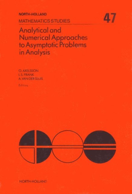 A. van der Sluis, L.S. Frank, O. Axelsson - Analytical and Numerical Approaches to Asymptotic Problems in Analysis, E-bok