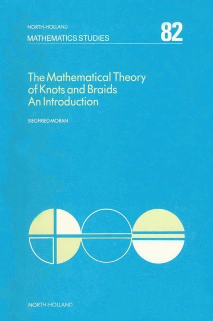 S. Moran - Mathematical Theory of Knots and Braids, E-bok