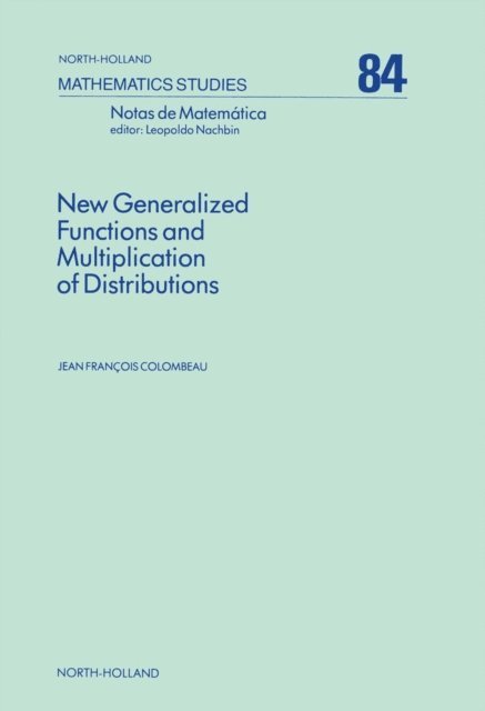 J.F. Colombeau - New Generalized Functions and Multiplication of Distributions, E-bok. Tillgänglighet: Lägg i varukorg