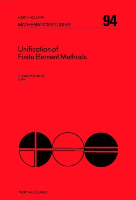 H. Kardestuncer - Unification of Finite Element Methods, E-bok
