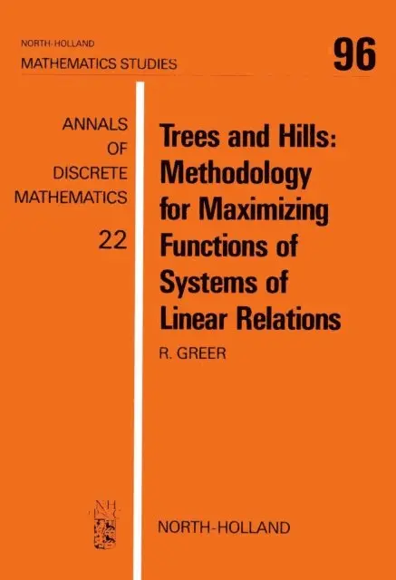 Trees and Hills: Methodology for Maximizing Functions of Systems of Linear Relations