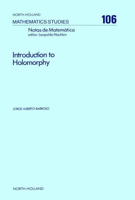 J.A. Barroso - Introduction to Holomorphy, E-bok. Tillgänglighet: Lägg i varukorg