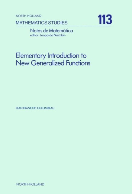 J.F. Colombeau - Elementary Introduction to New Generalized Functions, E-bok. Tillgänglighet: Lägg i varukorg